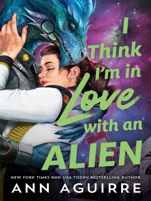 Title details for I Think I'm in Love with an Alien by Ann Aguirre - Wait list